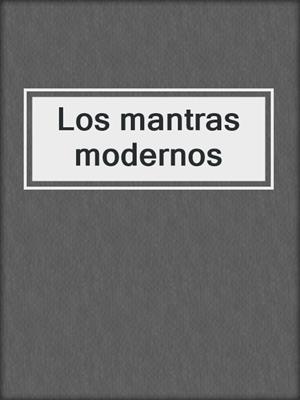 cover image of Los mantras modernos