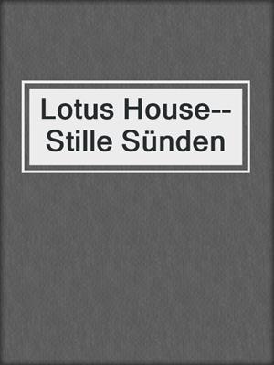 cover image of Lotus House--Stille Sünden