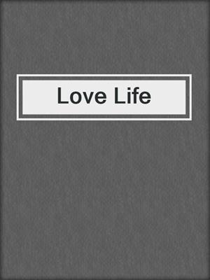 cover image of Love Life