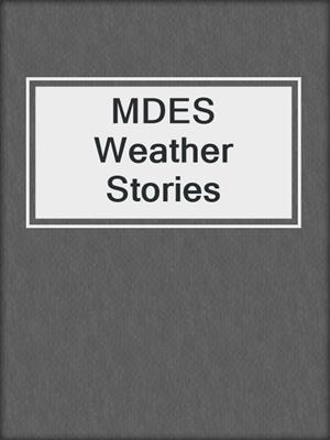 MDES Weather Stories