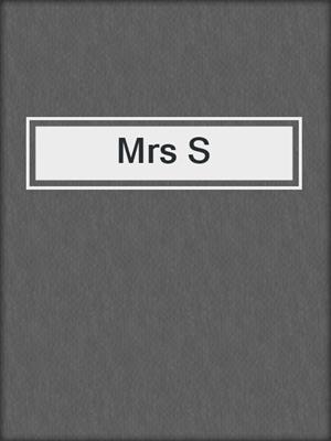 cover image of Mrs S