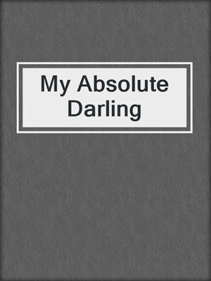 My Absolute Darling