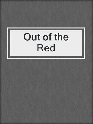 cover image of Out of the Red