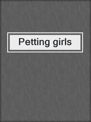 cover image of Petting girls