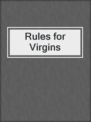 cover image of Rules for Virgins