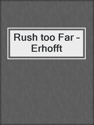Rush too Far – Erhofft