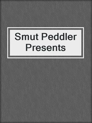 Smut Peddler Presents