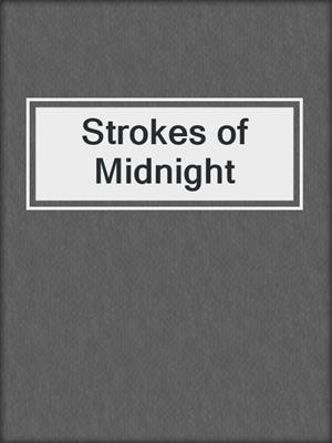 Strokes of Midnight
