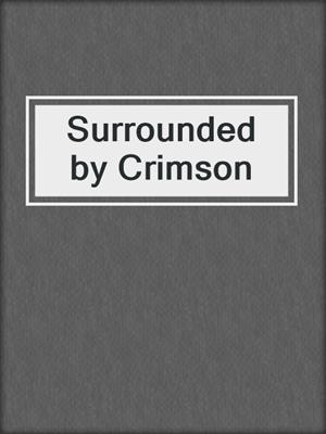 cover image of Surrounded by Crimson