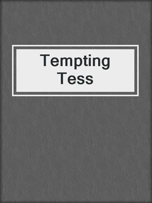 Tempting Tess