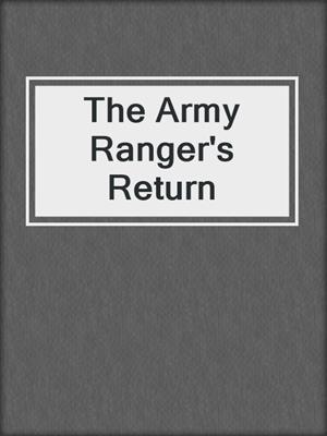 cover image of The Army Ranger's Return
