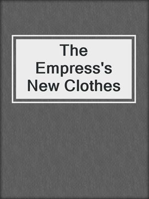 cover image of The Empress's New Clothes