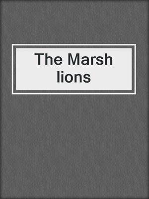 The Marsh lions