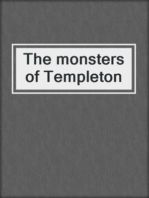 The monsters of Templeton