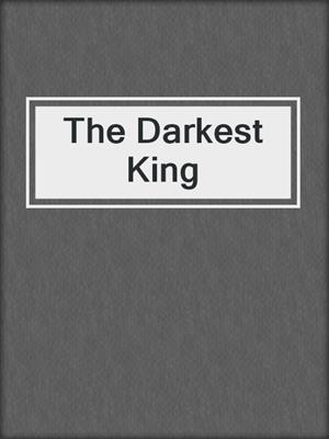 The Darkest King
